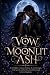 A Vow of Moonlit Ash: A for...