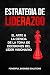 Estrategia de liderazgo : E...