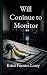 Will Continue To Monitor by Kristi Fuentes Losey