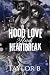 Hood Love And Heartbreak by Taylor B