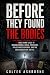 Before They Found the Bodie...