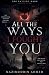 All the Ways I Fought You