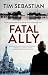 FATAL ALLY a gripping spy t...