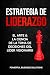 Estrategia de liderazgo: El...