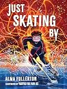 Just Skating By by Alma Fullerton