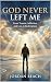 God Never Left Me by Jordan  Beach