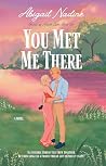 You Met Me There:...