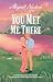 You Met Me There: A Closed Door Contemporary Romance (Hearts of Maple Lake Book 2)