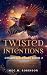 Twisted Intentions: A Chadw...