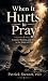 When It Hurts to Pray: Lame...