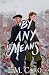 By Any Means by E.M. Caro