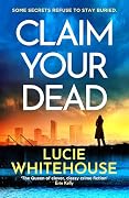 Claim Your Dead: A nail-biting and unputdownable new crime thriller