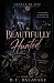 Beautifully Hunted: A Dark ...