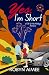 Yes, I'm Short: A Fall for ...