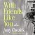 With Friends Like You: A Novel