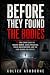 Before They Found the Bodie...