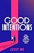 Good Intentions