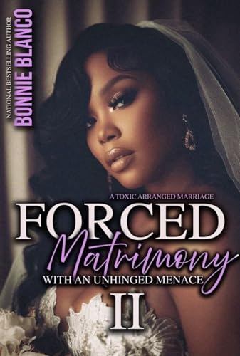 Forced Matrimony With An Unhinged Menace 2: A Toxic Arranged Marriage (Kindle Edition)
