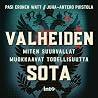Valheiden sota - Miten suurvallat muokkaavat todellisuutta
