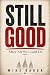Still Good : After All We C...