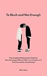 Too Much and Not ...