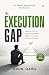 THE EXECUTION GAP: How to Fix Your Operating System Before You Lose Another Decade