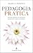Pedagogia pratica: Manuale ...