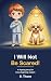 I Will Not Be Scared!: A Fu...