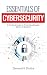 ESSENTIALS OF CYBERSECURITY...
