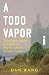 A Todo vapor: Tecnologia e ...