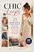 CHIC LOOPS: 25 MODERN CROCHET FASHION PROJECTS FOR CREATING STYLISH DRESSES, SWEATERS, TOPS, SKIRTS, BAGS, SCARVES, AND ACCESSORIES