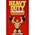 Heavy Duty Unleashed: The h...