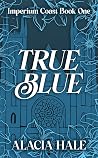 True Blue: A Why ...