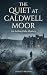 The Quiet at Caldwell Moor by Ashley Watson