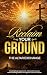 Reclaim Your Ground: The Altar Exchange: Break Spiritual Agreements, Silence the Accuser and walk in Lasting Freedom through the Courts of Heaven