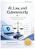 AI, Law, and Cybersecurity:...