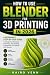 How to Use Blender for 3D P...