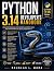 Python 3.14 Developer's Handbook: Build Professional Applications, Automate Tasks, and Master Industry-Ready Coding Skills (FutureTech Professional Series Book 22)