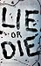 Lie or Die (Lie or Die, #1)