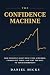 The Confidence Machine: How...