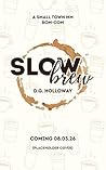 Slow Brew by D.G. Holloway Slow Brew by D.G. Holloway