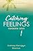 Catching Feelings
