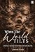 When The World Tilts: Poetr...