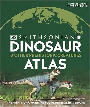 Dinosaur and Other Prehistoric Creatures Atlas