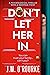 Don't Let Her In