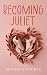 Becoming Juliet
