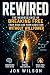 REWIRED: The Neuroscience o...
