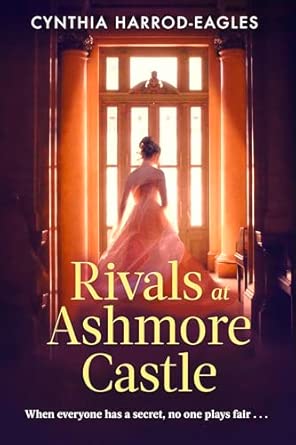 Rivals at Ashmore Castle: An unputdownable, juicy family drama for 2026, perfect for fans of Downton Abbey, The Crown and Bridgerton.