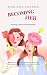 Becoming Her: Adulting, Dre...