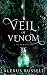 Veil of Venom: A Tale of Mi...